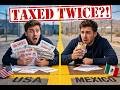 I Put My Desk ON The US-Mexico Border And Owed Taxes To BOTH Countries